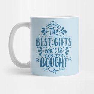 The Best Gifts Can't Be Bought Mug